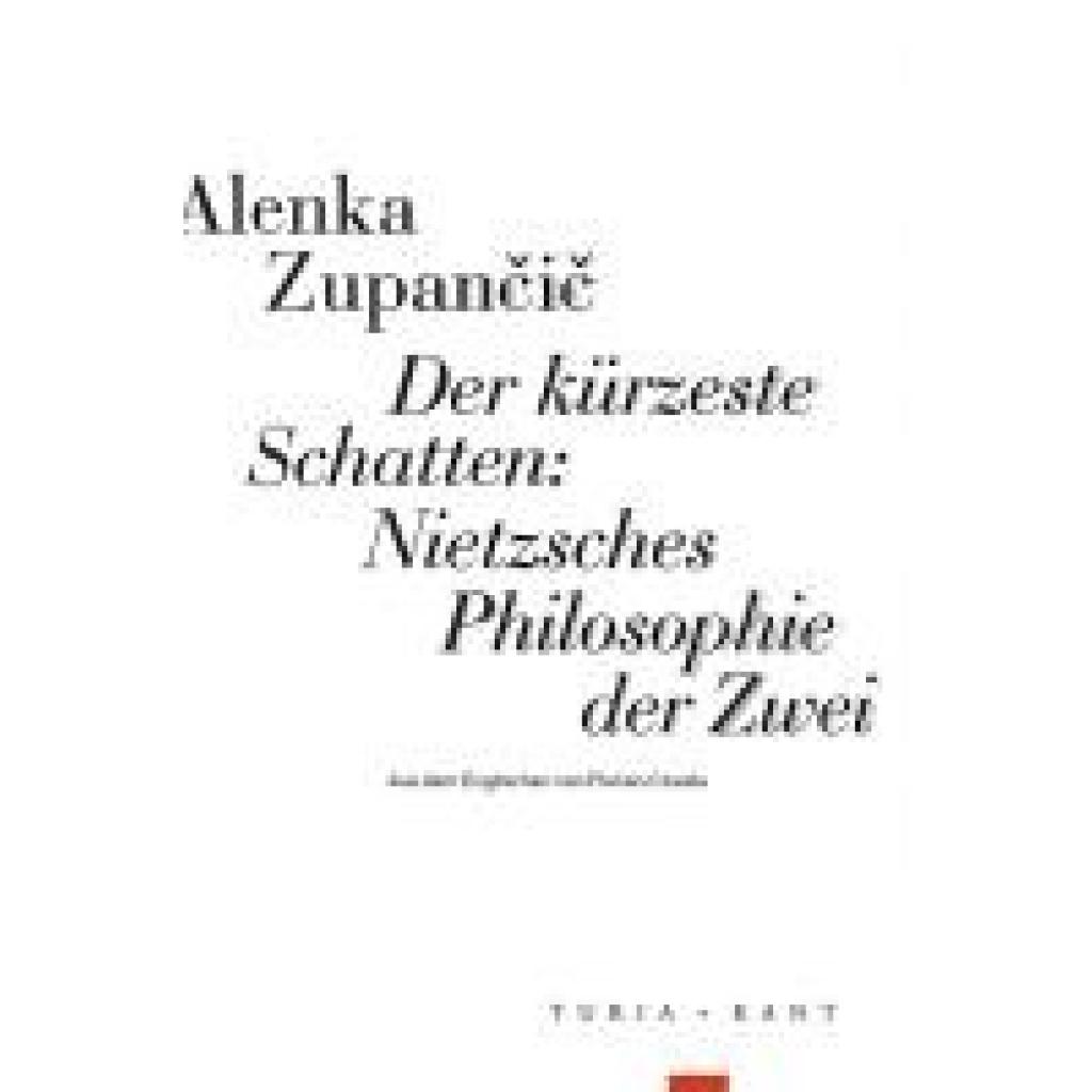 9783985140947 - Der kürzeste Schatten Nietzsches Philosophie der Zwei - Alenka Zupan¿i¿ Kartoniert (TB)