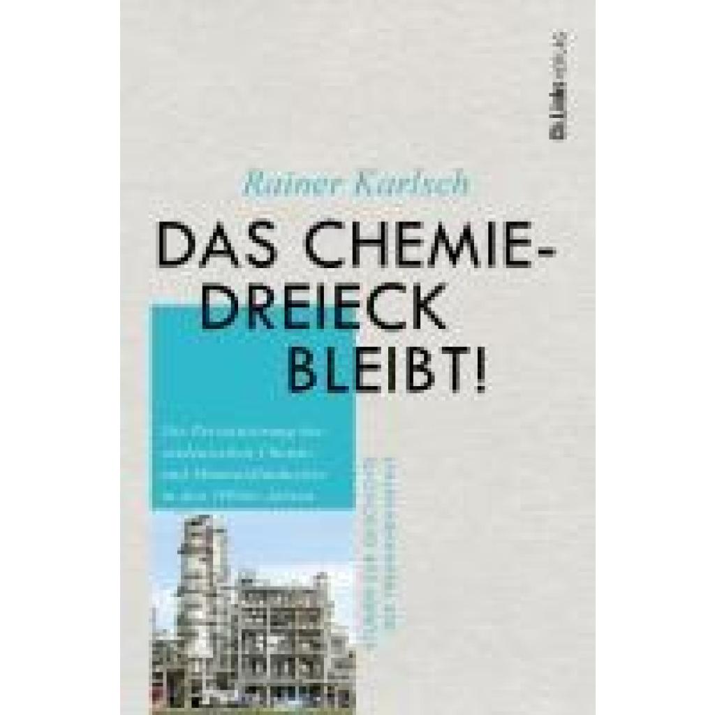 9783962892159 - Das Chemiedreieck bleibt! - Rainer Karlsch Gebunden