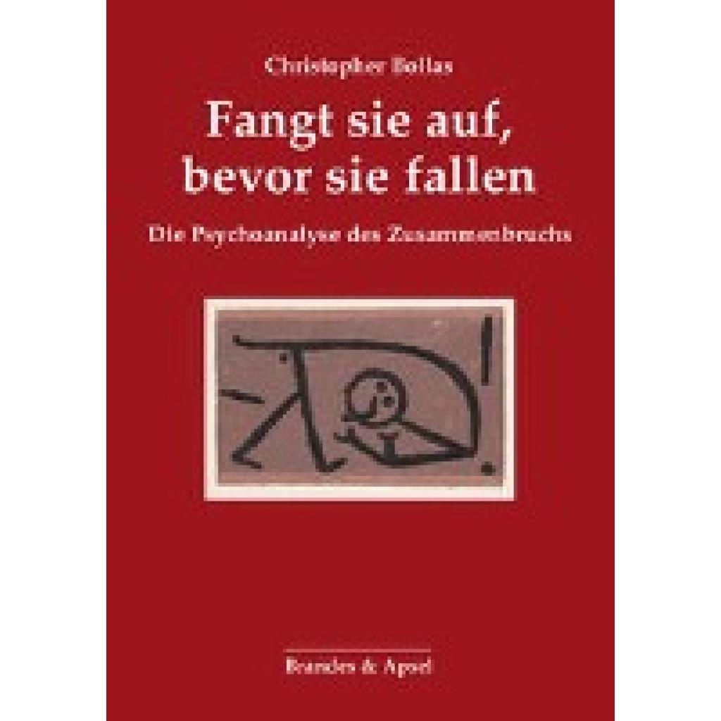 Christopher, Bollas: Fangt sie auf, bevor sie fallen