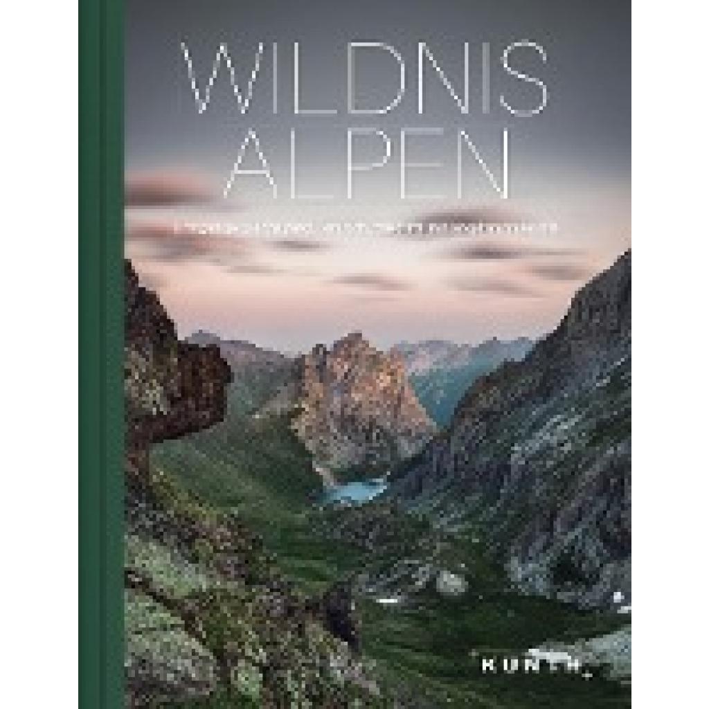 9783955047030 - Bildbände illustrierte Bücher   KUNTH Bildband Wildnis Alpen Gebunden