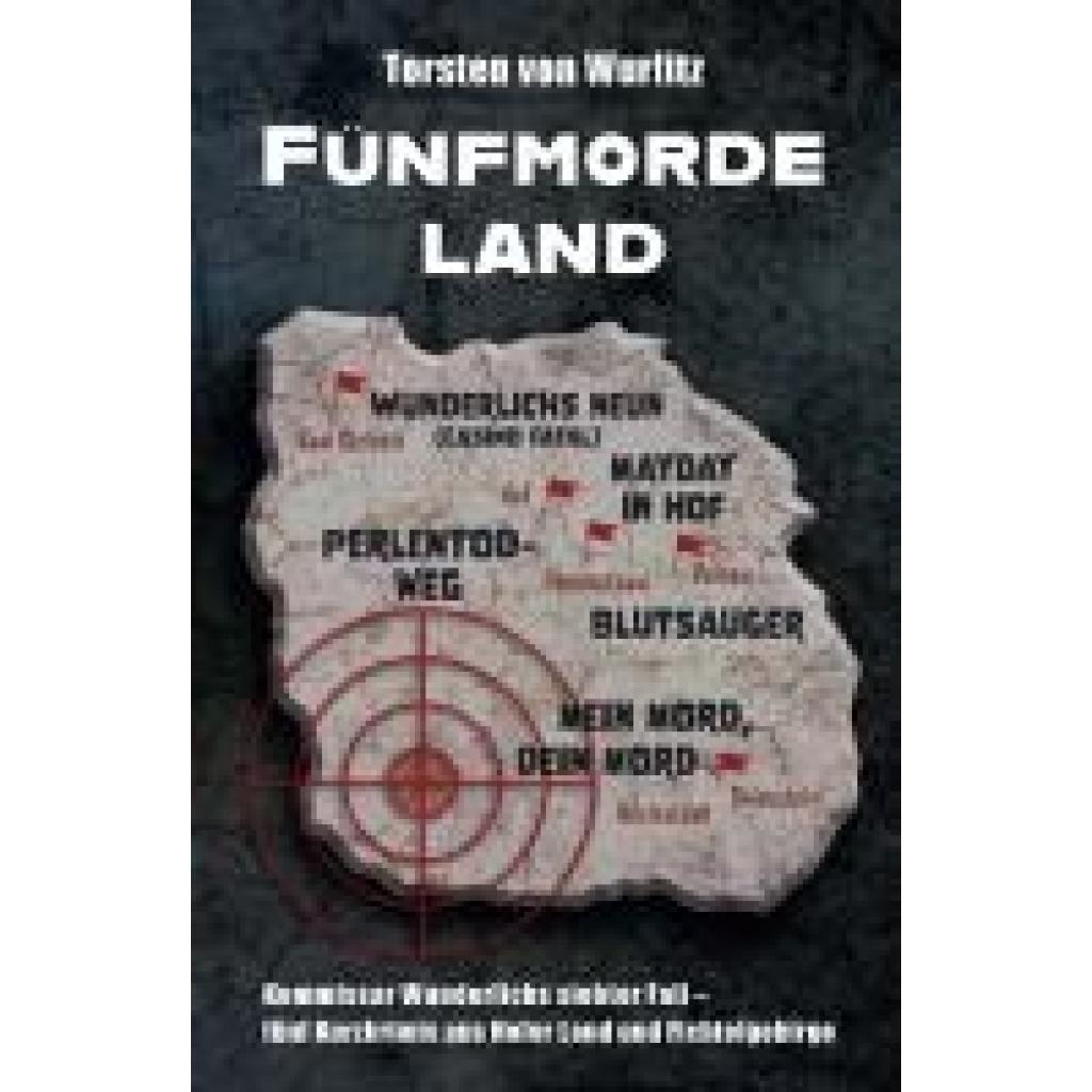 9783948397548 - Fünfmordeland - Torsten von Wurlitz Kartoniert (TB) 9783948397548 - Fünfmordeland - Torsten von Wurlitz Kartoniert (TB)