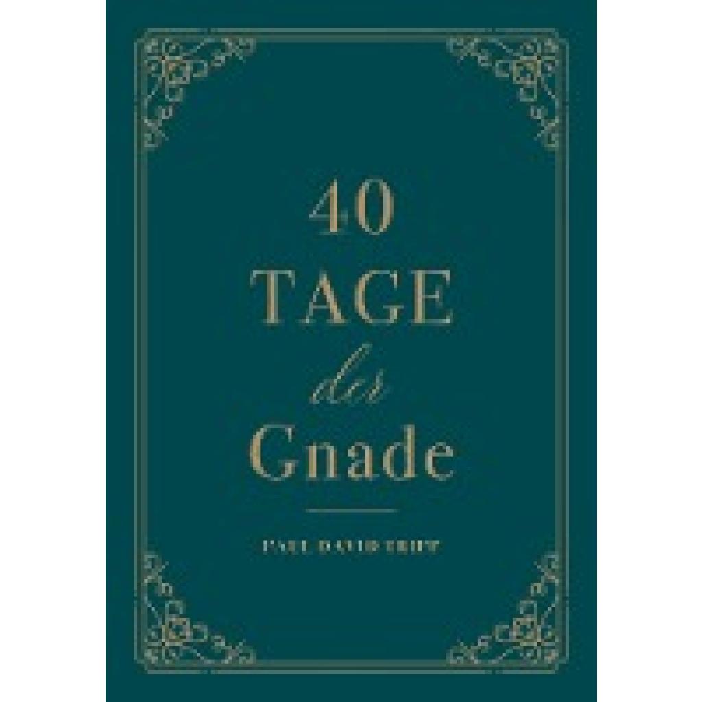 9783947978403 - 40 Tage der Gnade - Paul D Tripp Halbleder