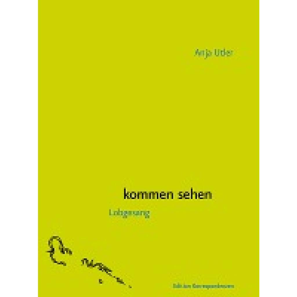 9783902951526 - kommen sehen - Anja Utler Gebunden 9783902951526 - kommen sehen - Anja Utler Gebunden