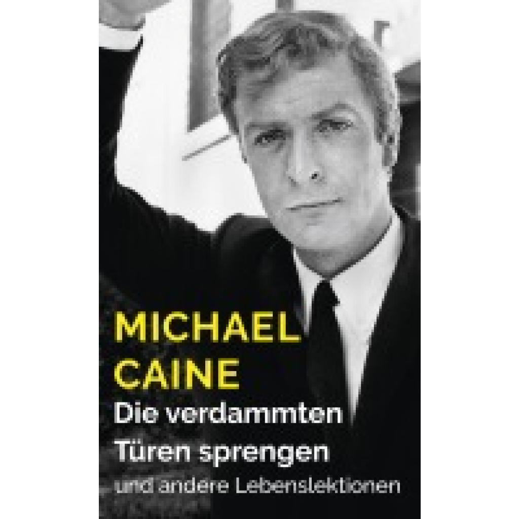 9783895815034 - Die verdammten Türen sprengen - Michael Caine Gebunden