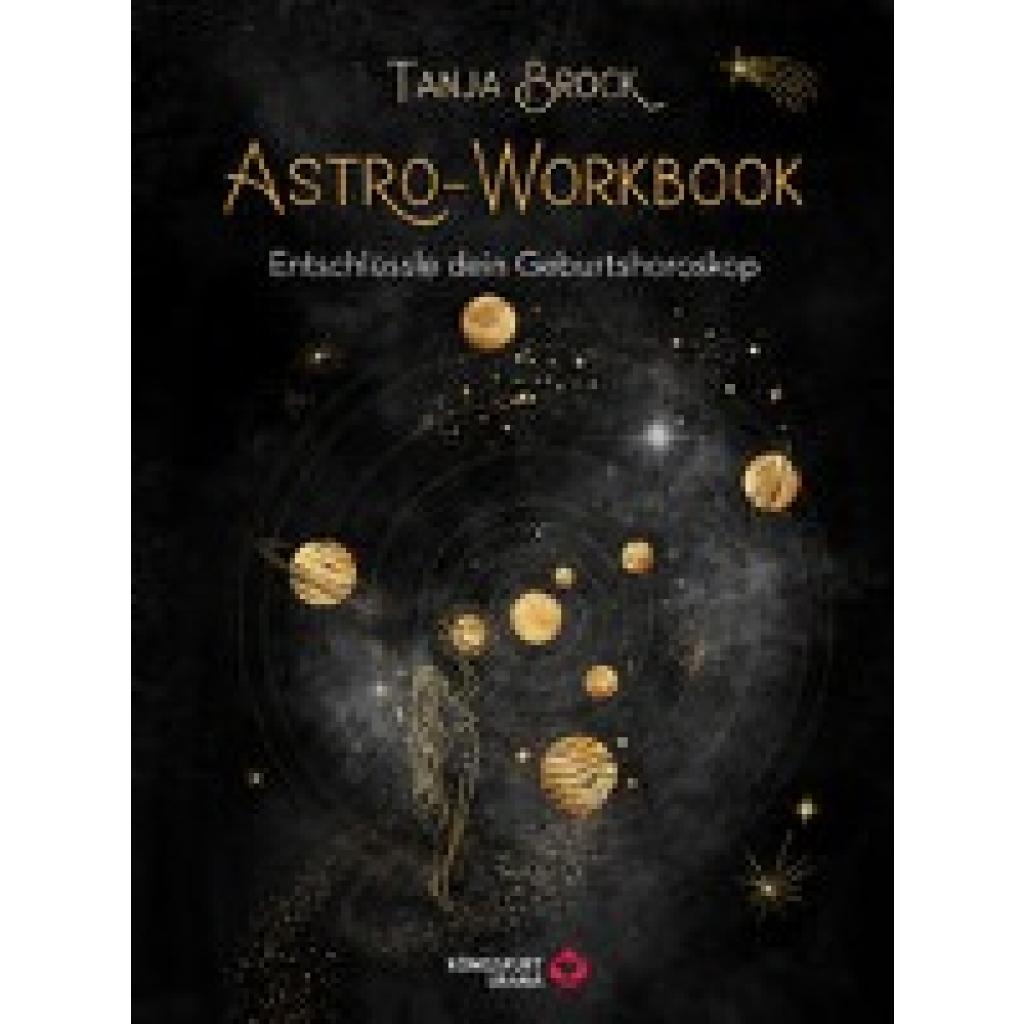 9783868268034 - Astrologie   Astro-Workbook Entschlüssle dein Geburtshoroskop - Lerne Schritt für Schritt dein Birth Chart lesen und deuten - Tanja Brock Gebunden