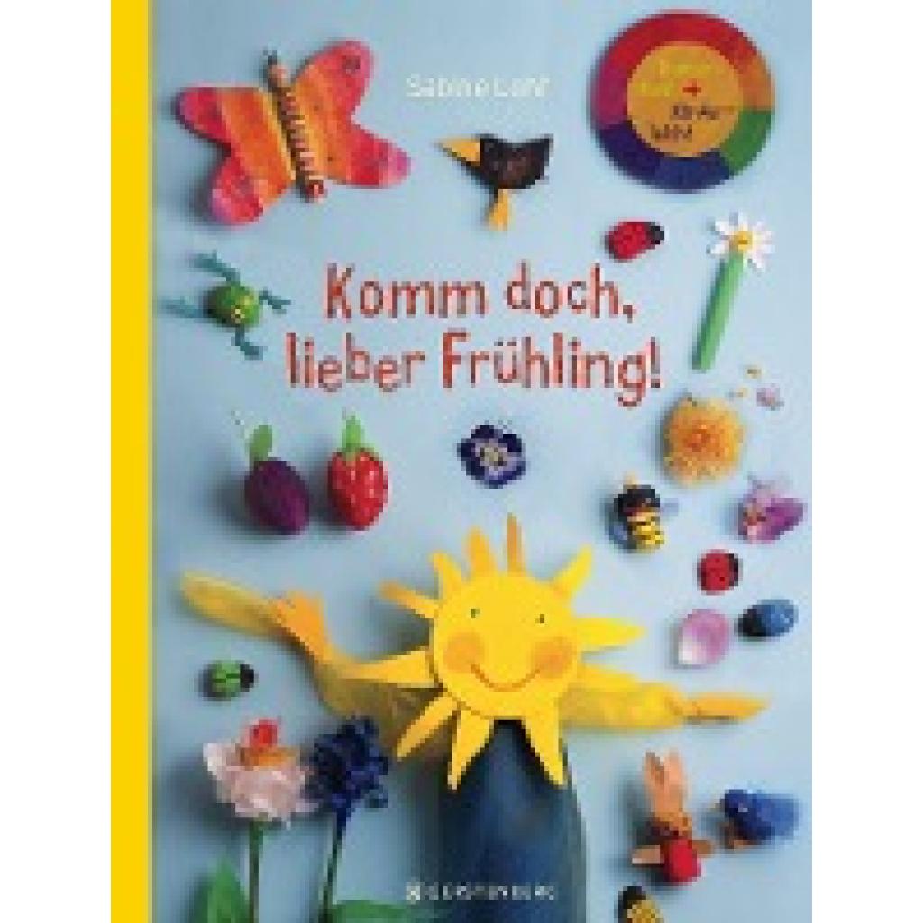9783836960076 - Komm doch lieber Frühling! - Sabine Lohf Kartoniert (TB)