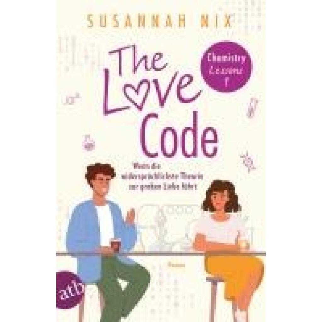 9783746640907 - The Love Code Wenn die widersprüchlichste Theorie zur großen Liebe führt   Chemistry Lessons Bd1 - Susannah Nix Taschenbuch