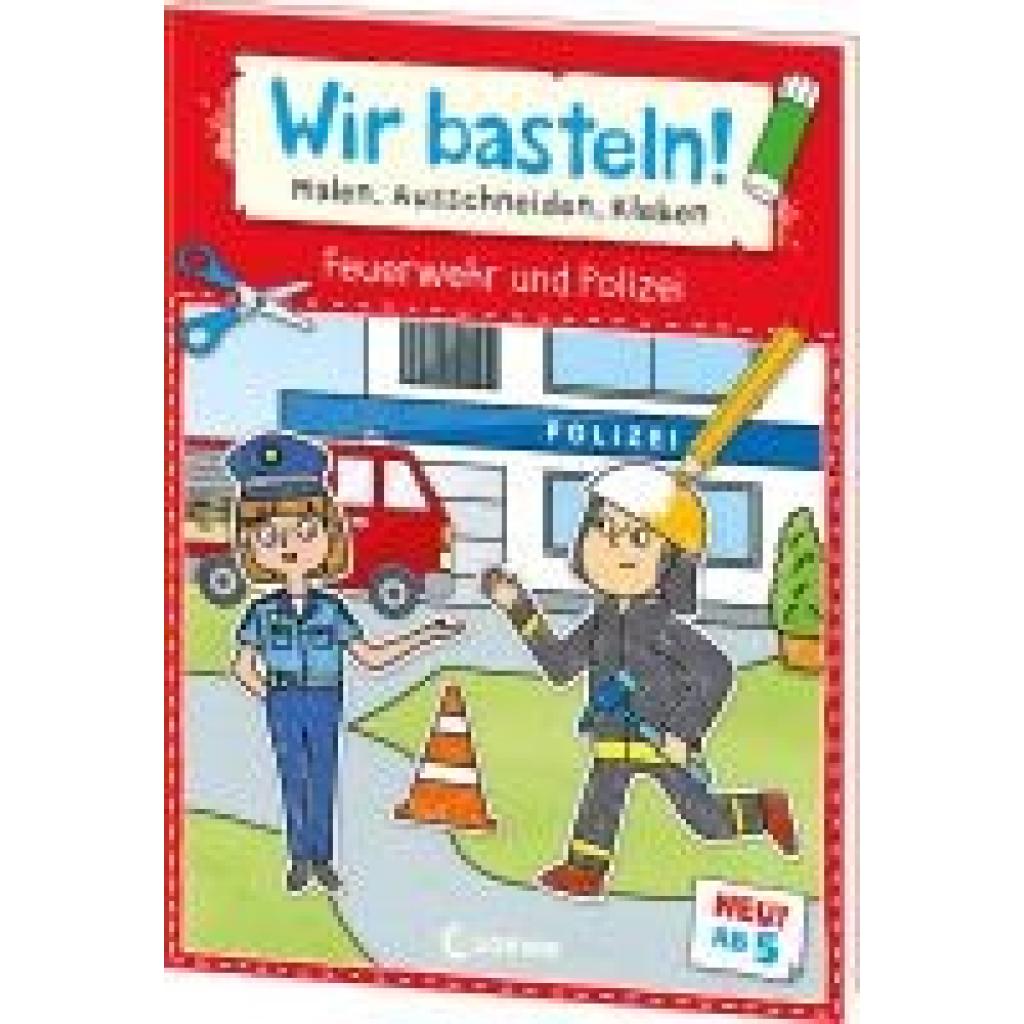 9783743216228 - Wir basteln! ab 5 Jahren - Malen Ausschneiden Kleben - Feuerwehr und Polizei Kartoniert (TB)