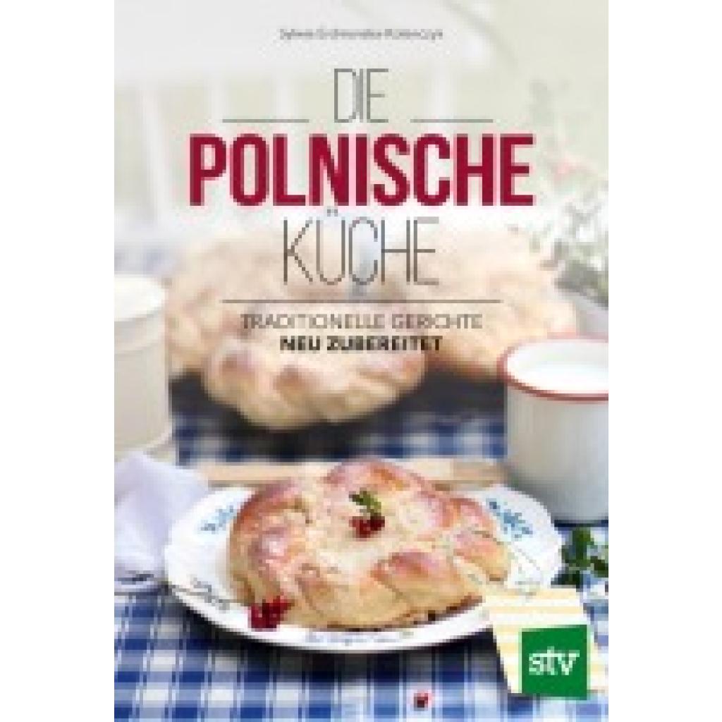 9783702018153 - Die Polnische Küche - Sylwia Erdmanska-Kolanczyk Gebunden