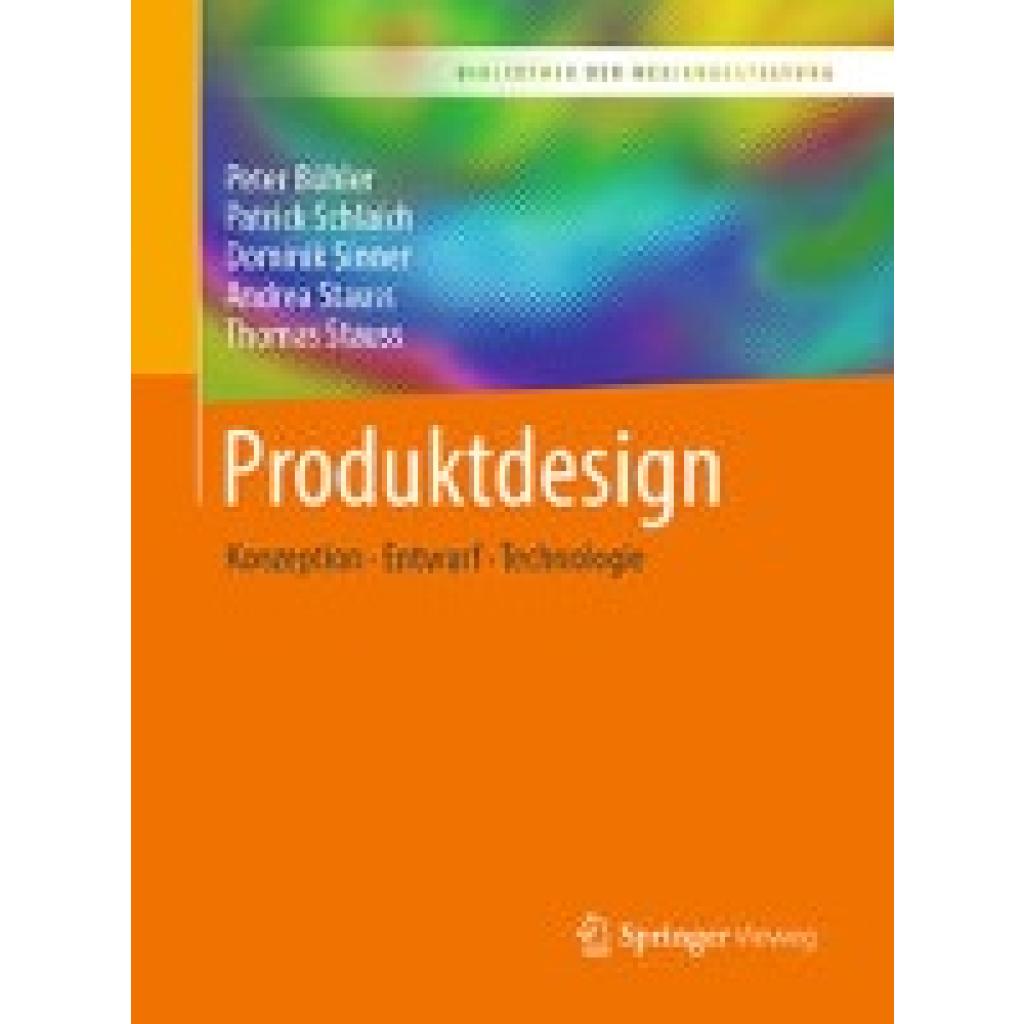 9783662555101 - Peter Bühler - GEBRAUCHT Produktdesign Konzeption – Entwurf – Technologie (Bibliothek der Mediengestaltung) - Preis vom 02062023 050629 h