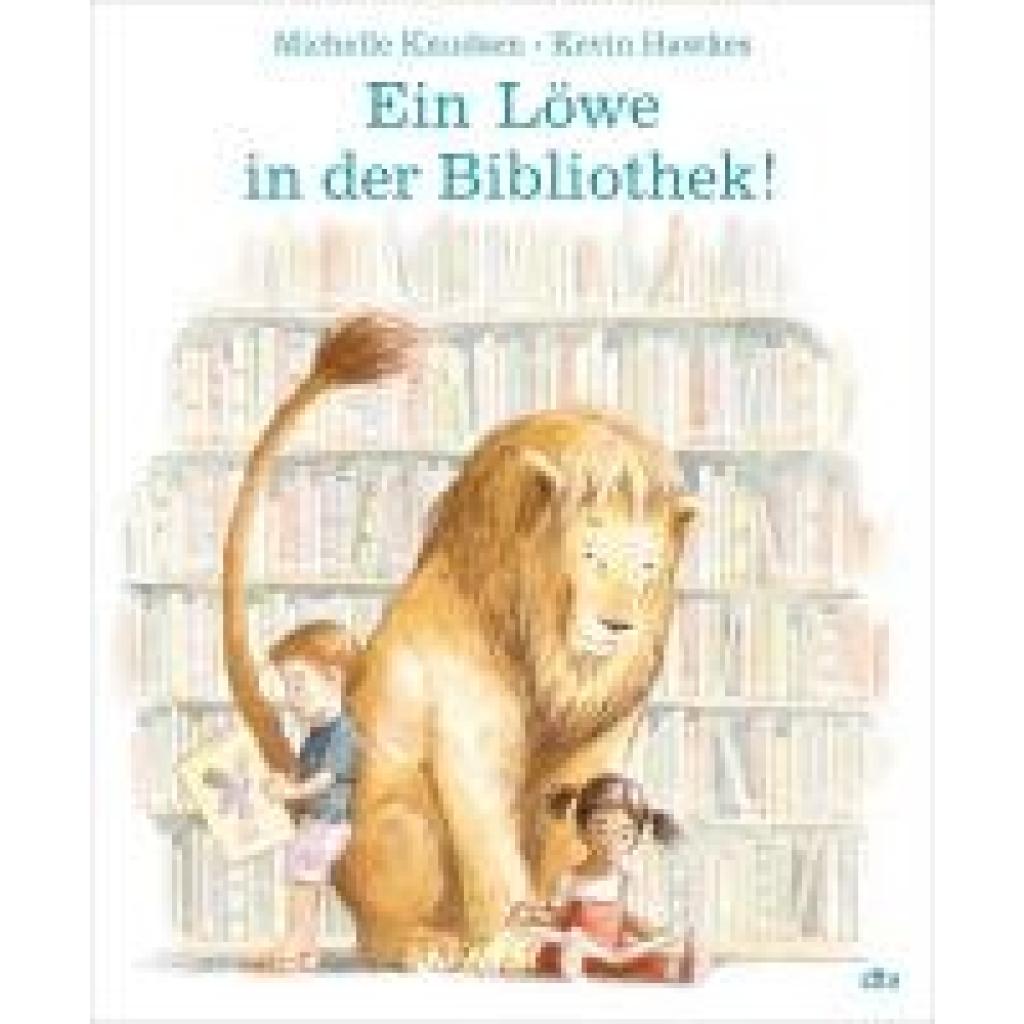 9783423763325 - Ein Löwe in der Bibliothek! - Michelle Knudsen Gebunden