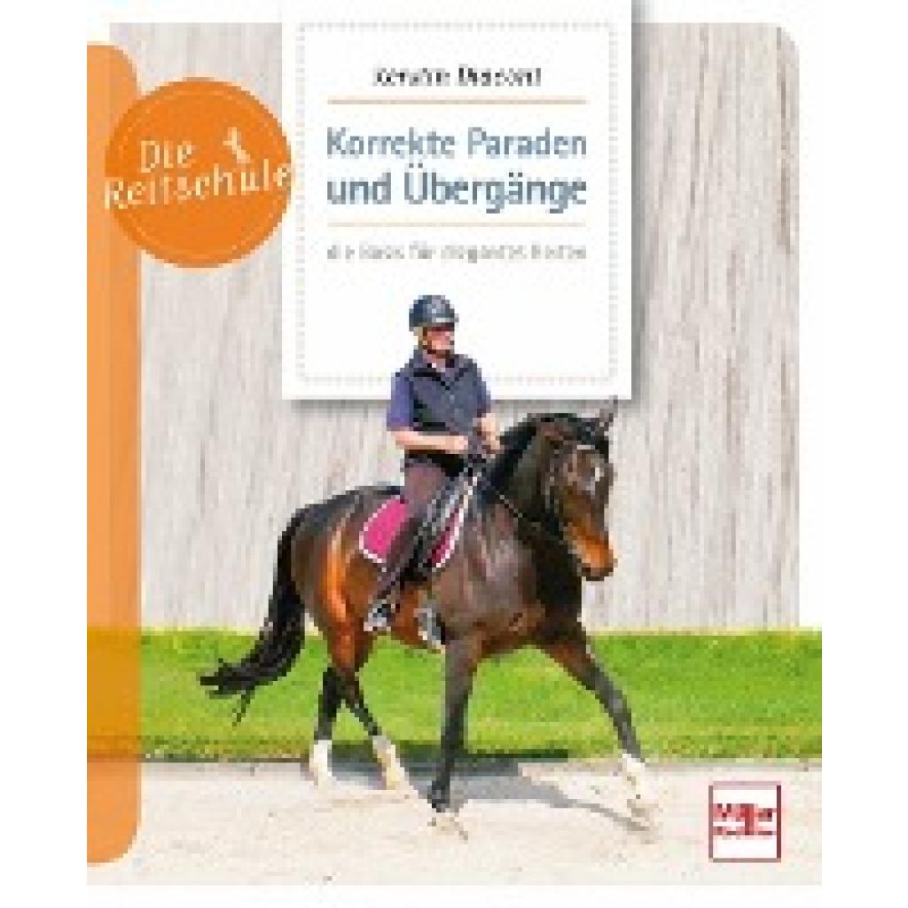 9783275021840 - Die Reitschule Korrekte Paraden und Übergänge - die Basis für elegantes Reiten - Kerstin Diacont Kartoniert (TB) 9783275021840 - Die Reitschule Korrekte Paraden und Übergänge - die Basis für elegantes Reiten - Kerstin Diacont Kartoniert (TB)
