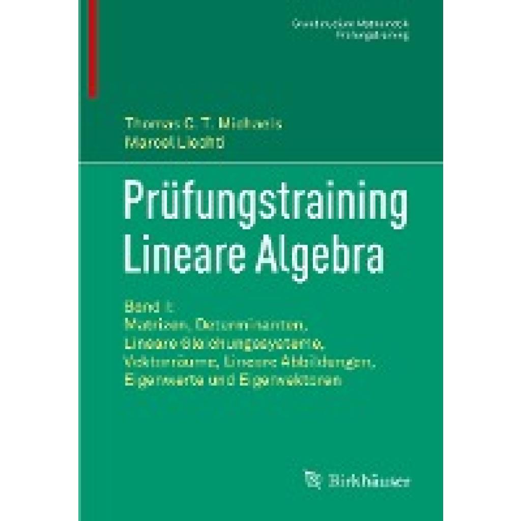 9783030658854 - Grundstudium Mathematik   Prüfungstraining Lineare Algebra - Thomas CT Michaels Marcel Liechti Kartoniert (TB)