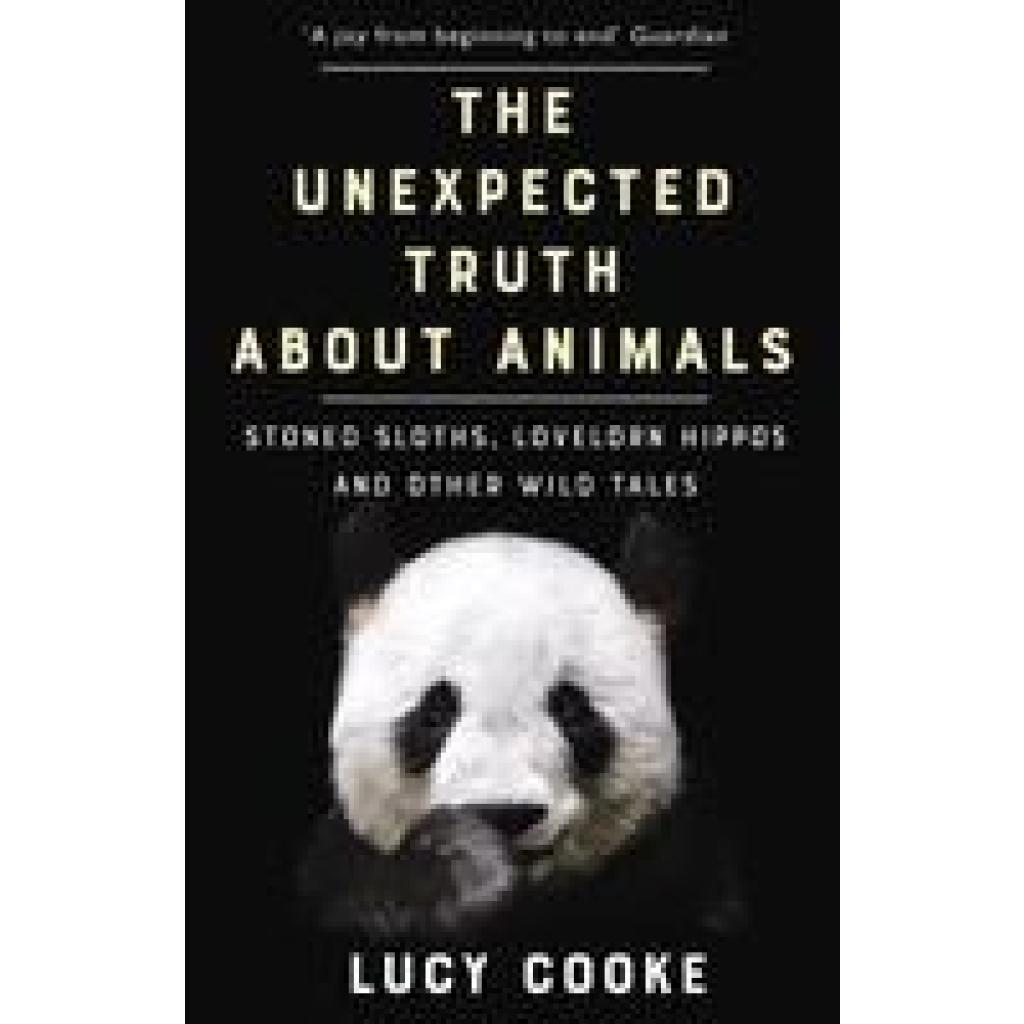 9781784161903 - The Unexpected Truth About Animals - Lucy Cooke Kartoniert (TB)