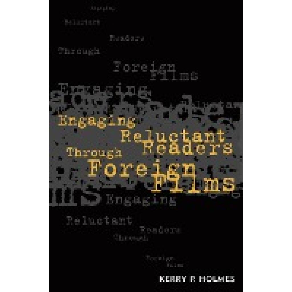 Holmes, Kerry P.: Engaging Reluctant Readers Through Foreign Films