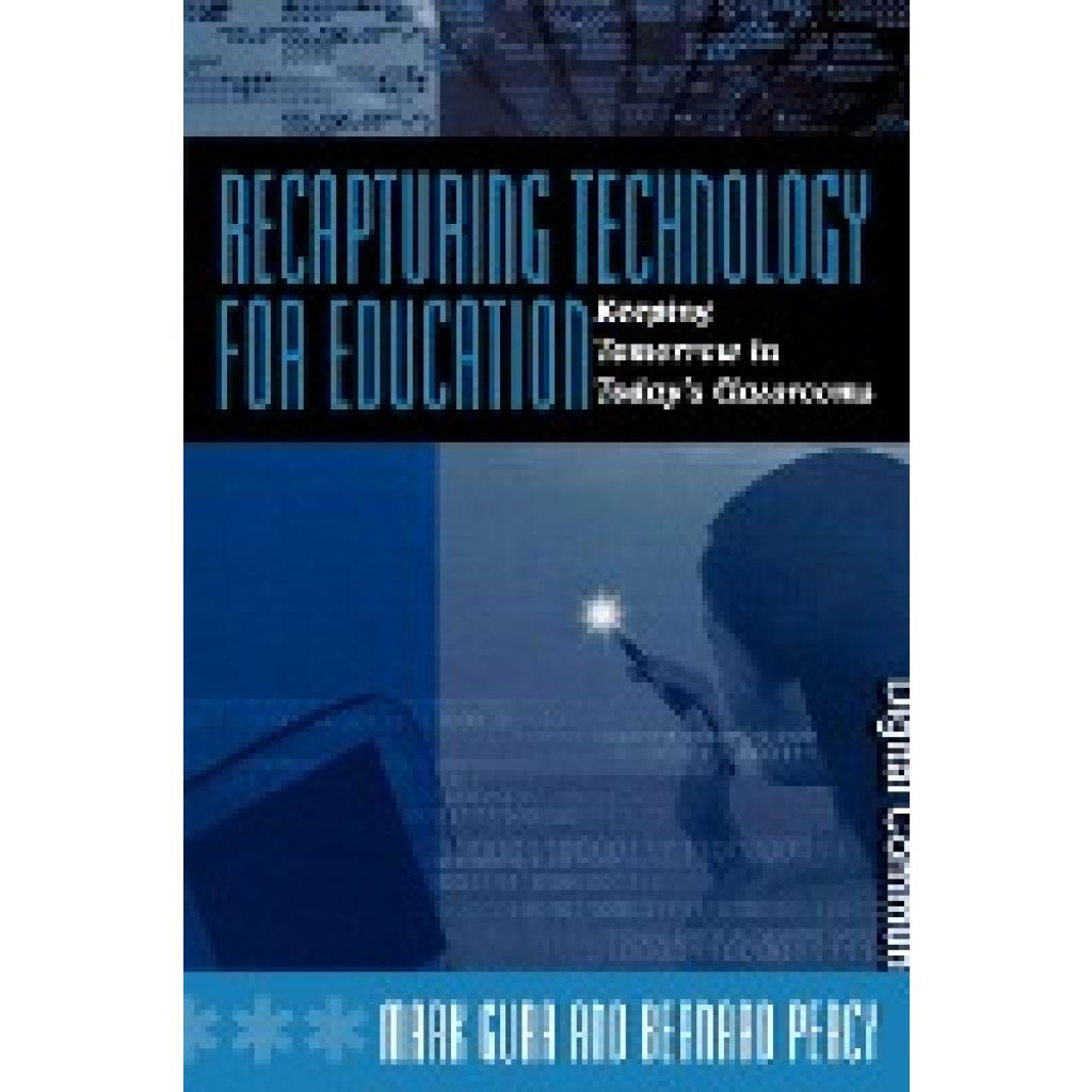 Gura, Mark: Recapturing Technology for Education