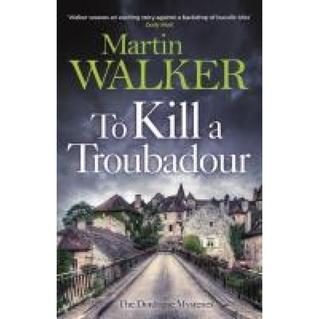 9781529413670 - Martin Walker - GEBRAUCHT To Kill a Troubadour The Dordogne Mysteries 15 - Preis vom 02102023 050404 h 9781529413670 - Martin Walker - GEBRAUCHT To Kill a Troubadour The Dordogne Mysteries 15 - Preis vom 02102023 050404 h