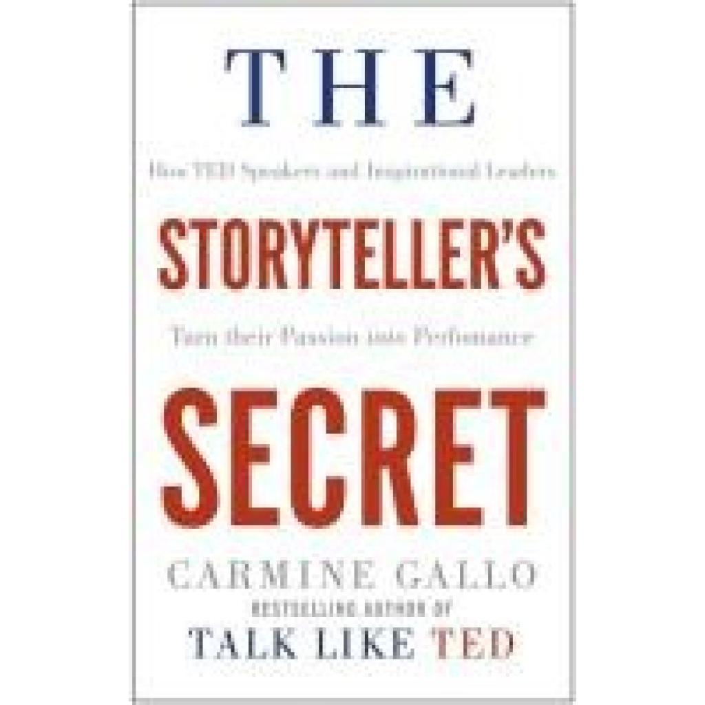 9781509814763 - The Storytellers Secret - Carmine Gallo Kartoniert (TB)