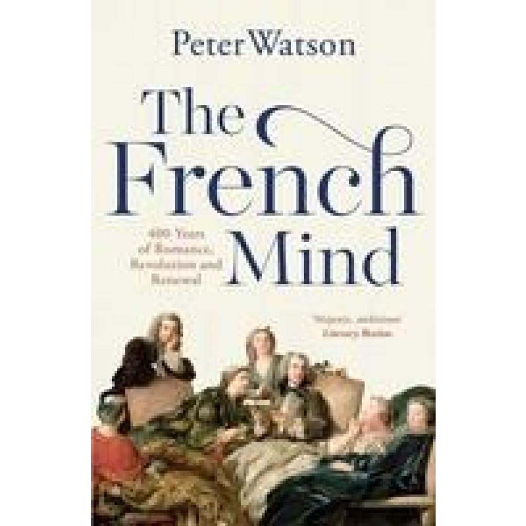 9781471128981 - The French Mind - Peter Watson Kartoniert (TB) 9781471128981 - The French Mind - Peter Watson Kartoniert (TB)