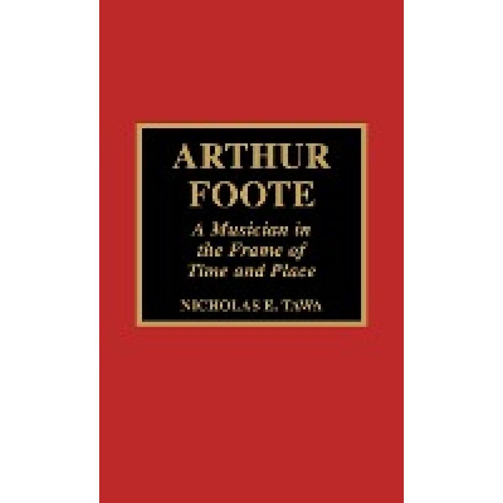 Tawa, Nicholas E.: Arthur Foote