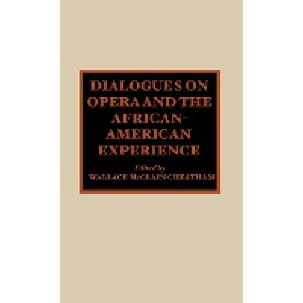 Cheatham, Wallace McClain: Dialogues on Opera and the African-American Experience