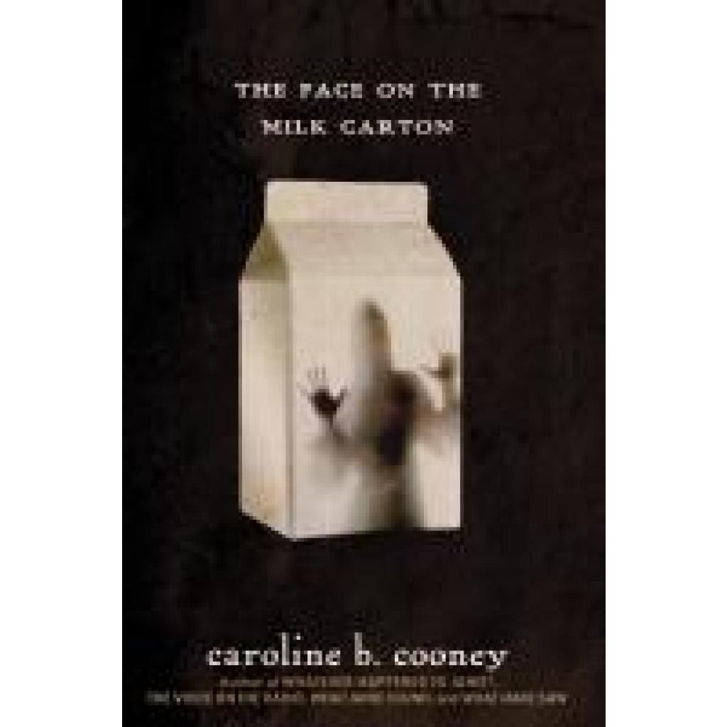 9780385742382 - The Face on the Milk Carton - Caroline B Cooney Kartoniert (TB) 9780385742382 - The Face on the Milk Carton - Caroline B Cooney Kartoniert (TB)