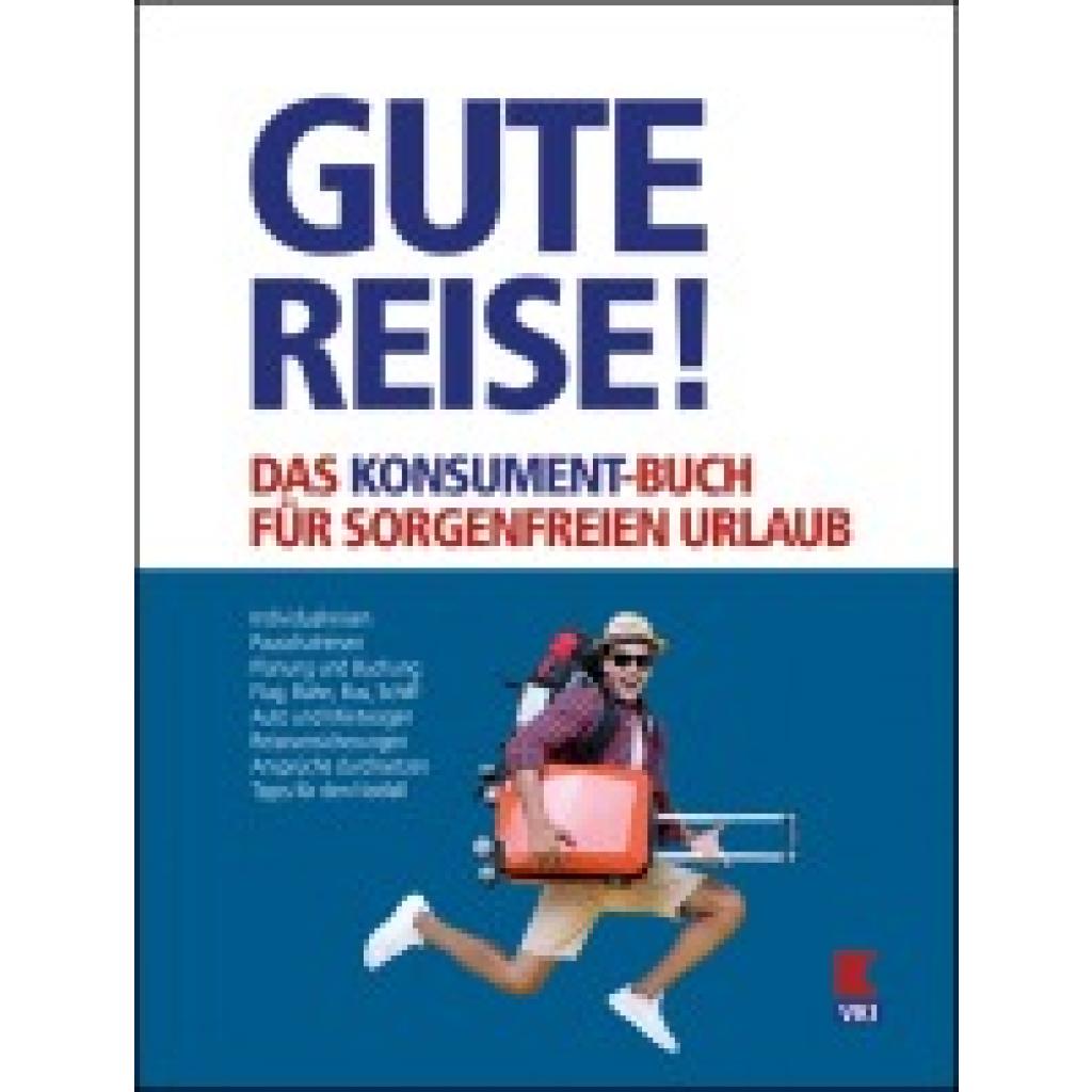 9783990131244 - Gute Reise! Das KONSUMENT-Buch für sorgenfreien Urlaub - Manfred Lappe Kartoniert (TB)