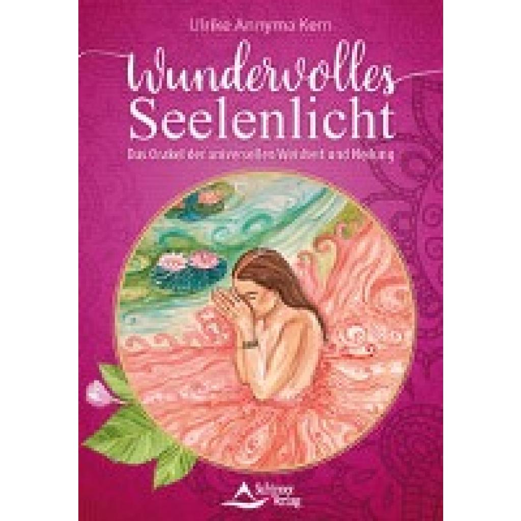 Kern, Ulrike Annyma: Wundervolles Seelenlicht - Das Orakel der universellen Weisheit und Heilung