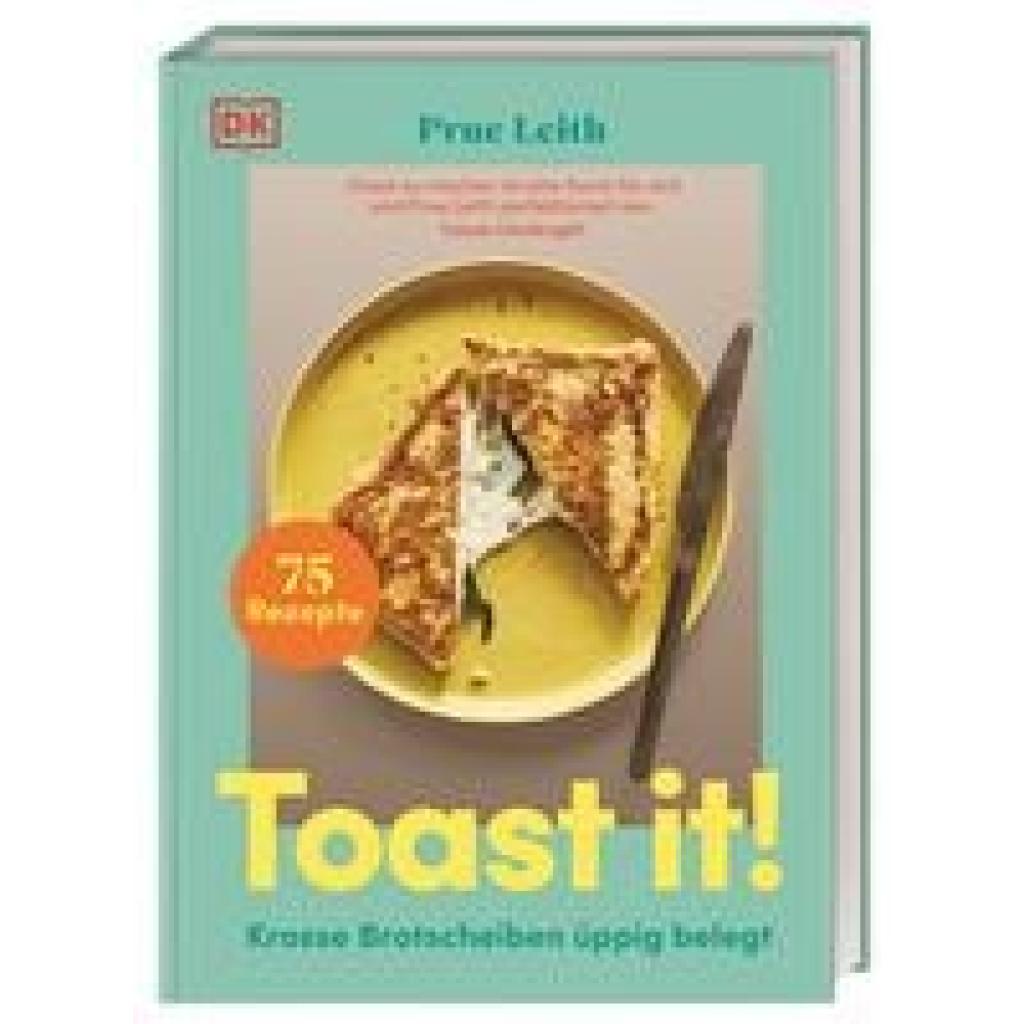 Leith, Prue: Toast it!