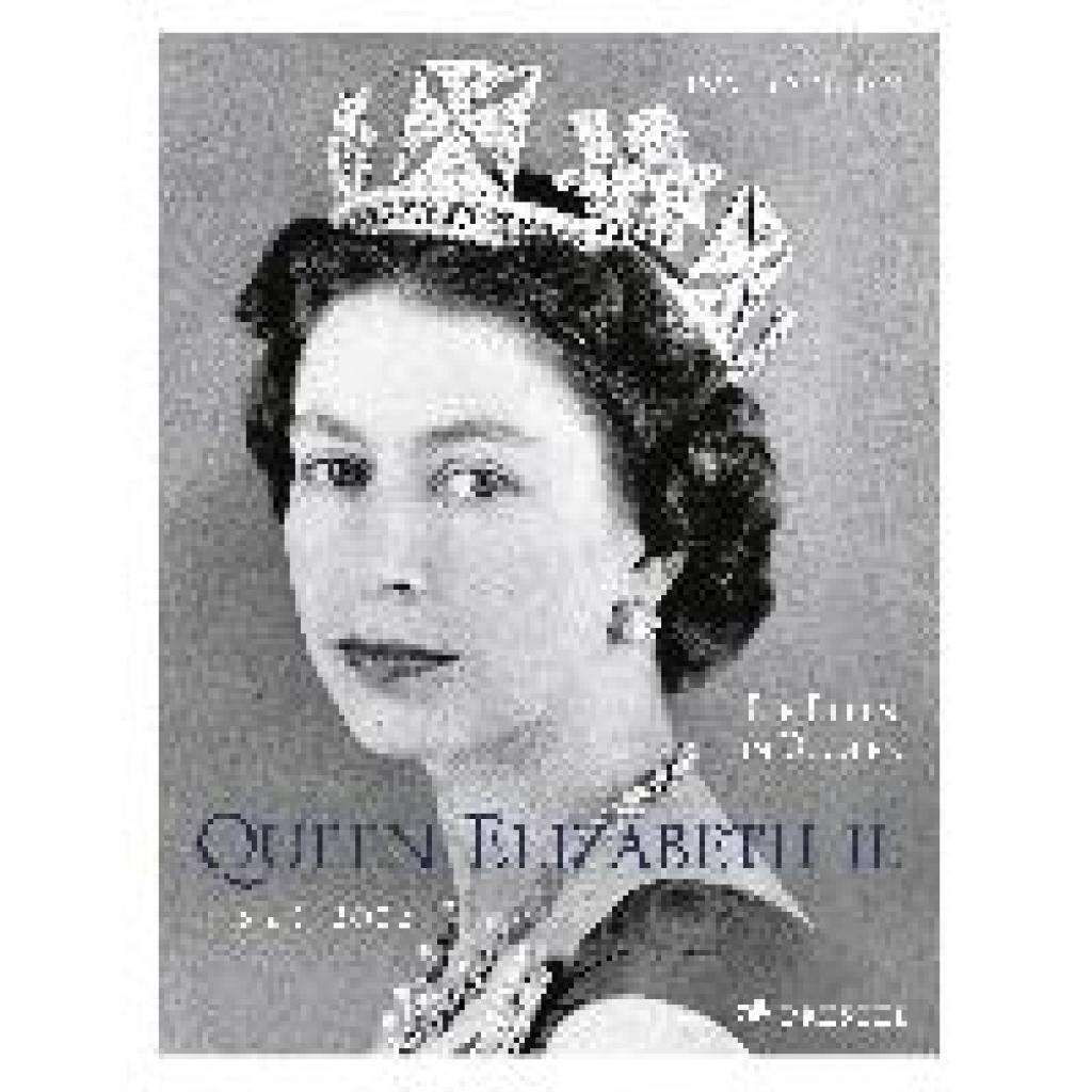 9783791389707 - QUEEN ELIZABETH II Ihr Leben in Bildern 1926-2022 - David Souden Gebunden