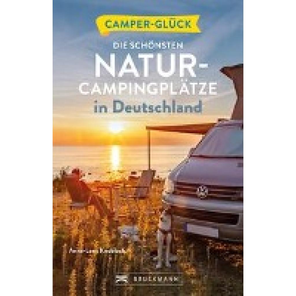 Knobloch, Anna-Lena: Camperglück Die schönsten Natur-Campingplätze in Deutschland