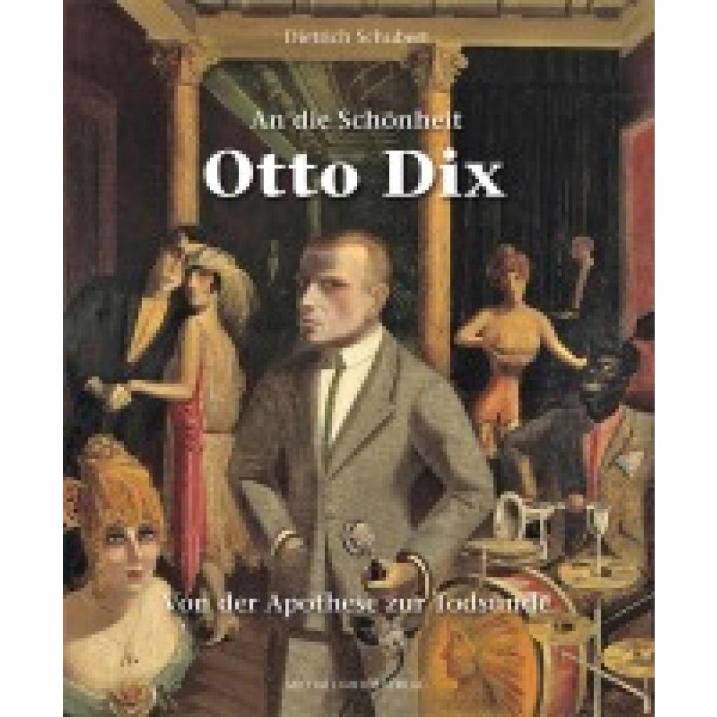 Schubert, Dietrich: An die Schönheit Otto Dix