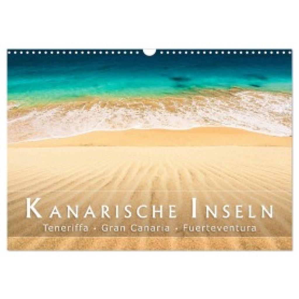 Rosyk, Patrick: Die Kanarische Inseln Teneriffa, Gran Canaria und Fuerteventura (Wandkalender 2025 DIN A3 quer), CALVEND