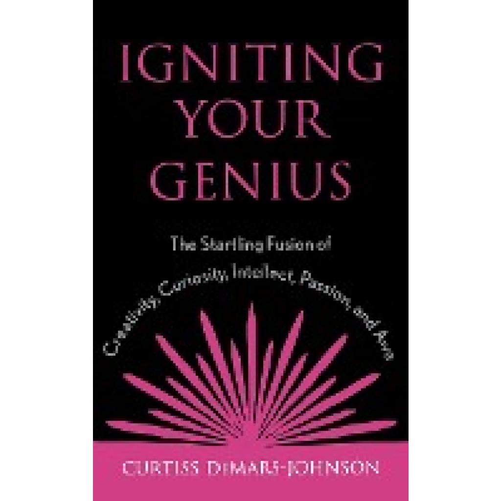 Demars-Johnson, Curtiss: Igniting Your Genius