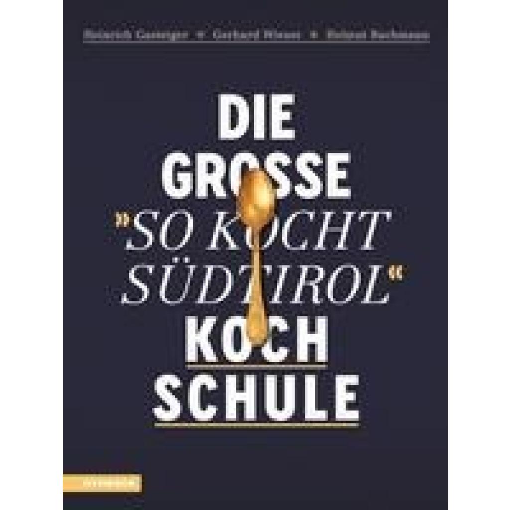 9788868392000 - So genießt Südtirol   Die große So kocht Südtirol-Kochschule - Heinrich Gasteiger Gerhard Wieser Helmut Bachmann Gebunden