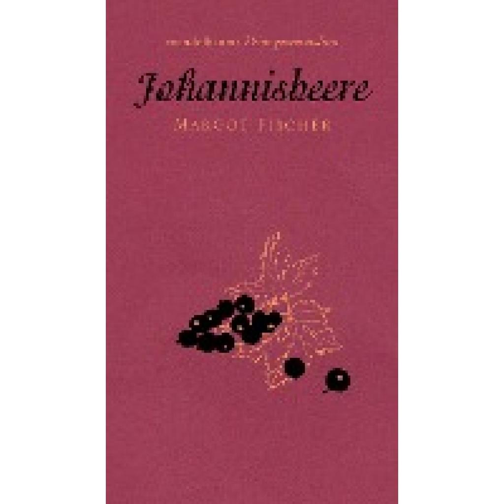 Fischer, Margot: Johannisbeere