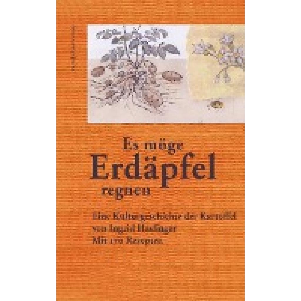 Haslinger, Ingrid: »Es möge Erdäpfel regnen«