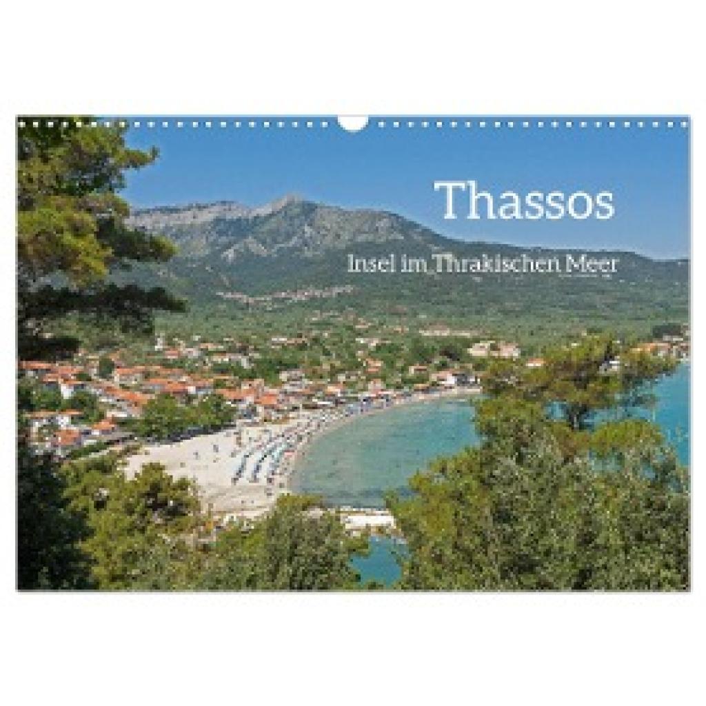 Kuttig, Siegfried: Thassos - Insel im Thrakischen Meer (Wandkalender 2025 DIN A3 quer), CALVENDO Monatskalender