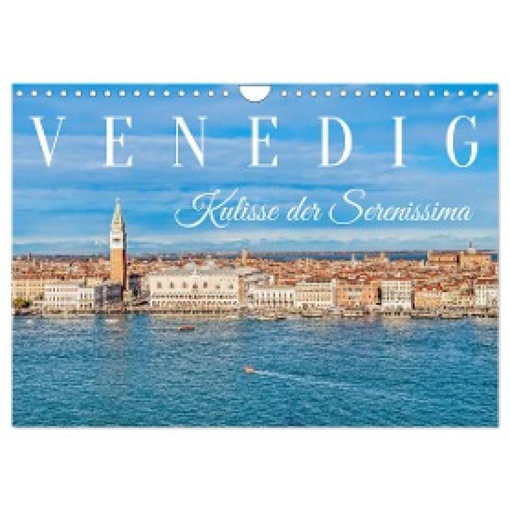 Meyer, Dieter: Venedig - Kulisse der Serenissima (Wandkalender 2025 DIN A4 quer), CALVENDO Monatskalender