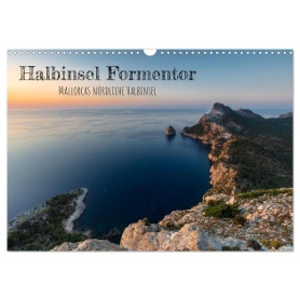 De Haan, Tobias: Halbinsel Formentor - Mallorcas nördliche Halbinsel (Wandkalender 2025 DIN A3 quer), CALVENDO Monatskal