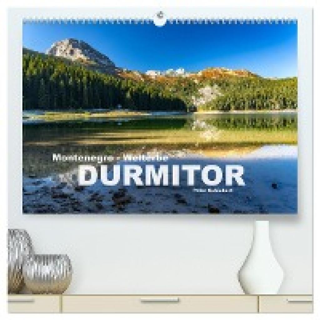 Schickert, Peter: Montenegro - Welterbe Durmitor (hochwertiger Premium Wandkalender 2025 DIN A2 quer), Kunstdruck in Hoc