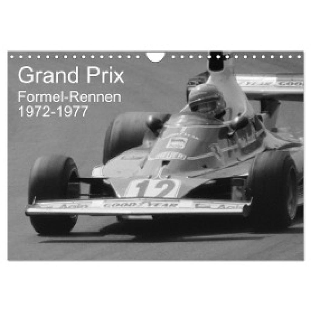 Winter, Eike: Grand Prix - Formel-Rennen 1972-1977 (Wandkalender 2025 DIN A4 quer), CALVENDO Monatskalender