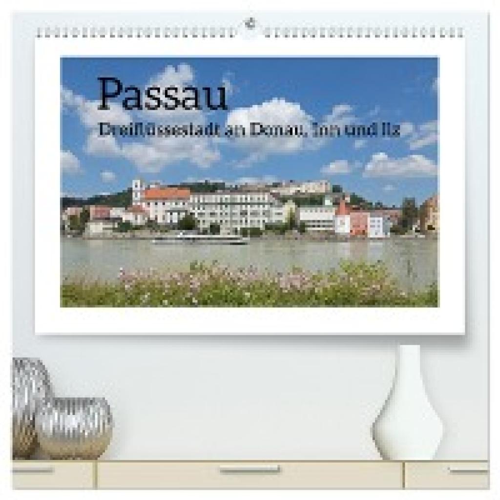 Kuttig, Siegfried: Passau - Dreiflüssestadt an Donau, Inn und Ilz (hochwertiger Premium Wandkalender 2025 DIN A2 quer), 