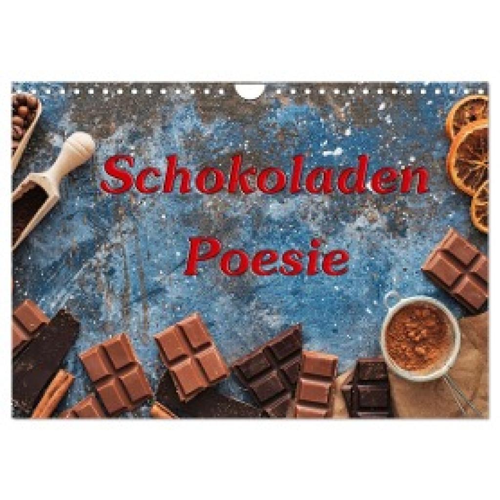 Kirsch, Gunter: Schokoladen-Poesie (Wandkalender 2025 DIN A4 quer), CALVENDO Monatskalender