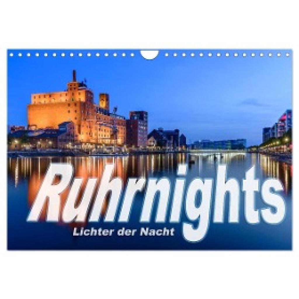 Ebert, Frank: Ruhrnights (Wandkalender 2025 DIN A4 quer), CALVENDO Monatskalender