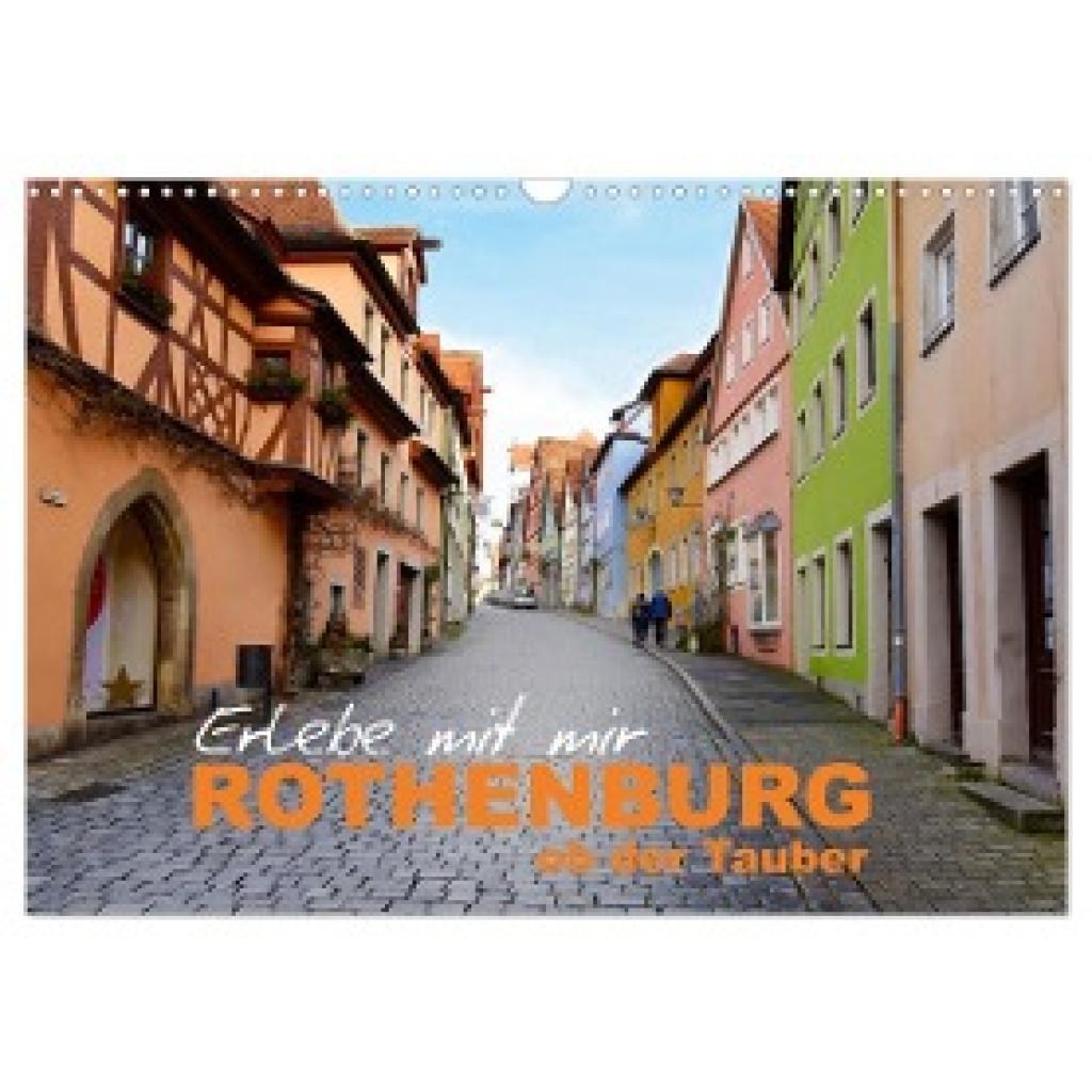 Büscher, Nadine: Erlebe mit mir Rothenburg ob der Tauber (Wandkalender 2025 DIN A3 quer), CALVENDO Monatskalender