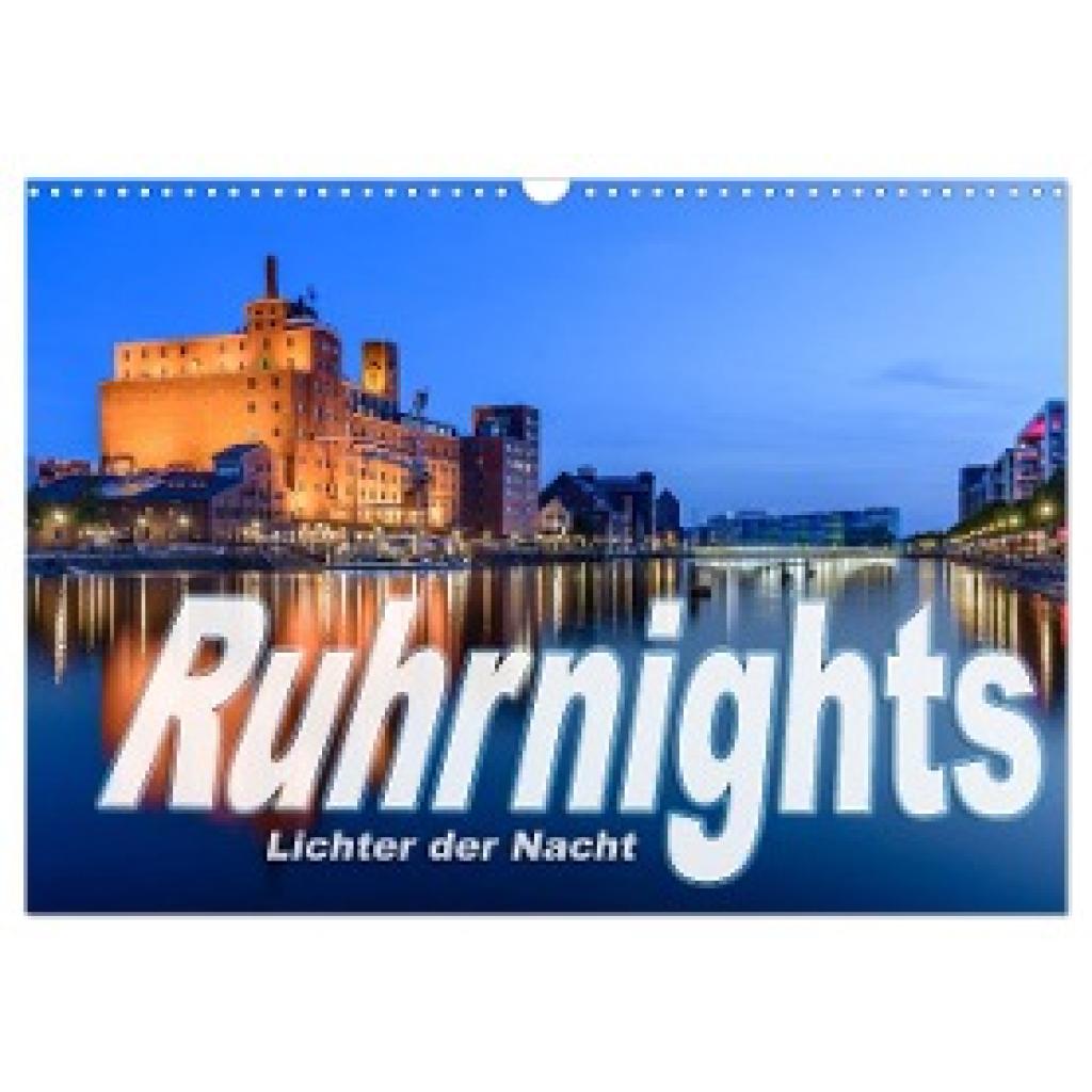 Ebert, Frank: Ruhrnights (Wandkalender 2025 DIN A3 quer), CALVENDO Monatskalender