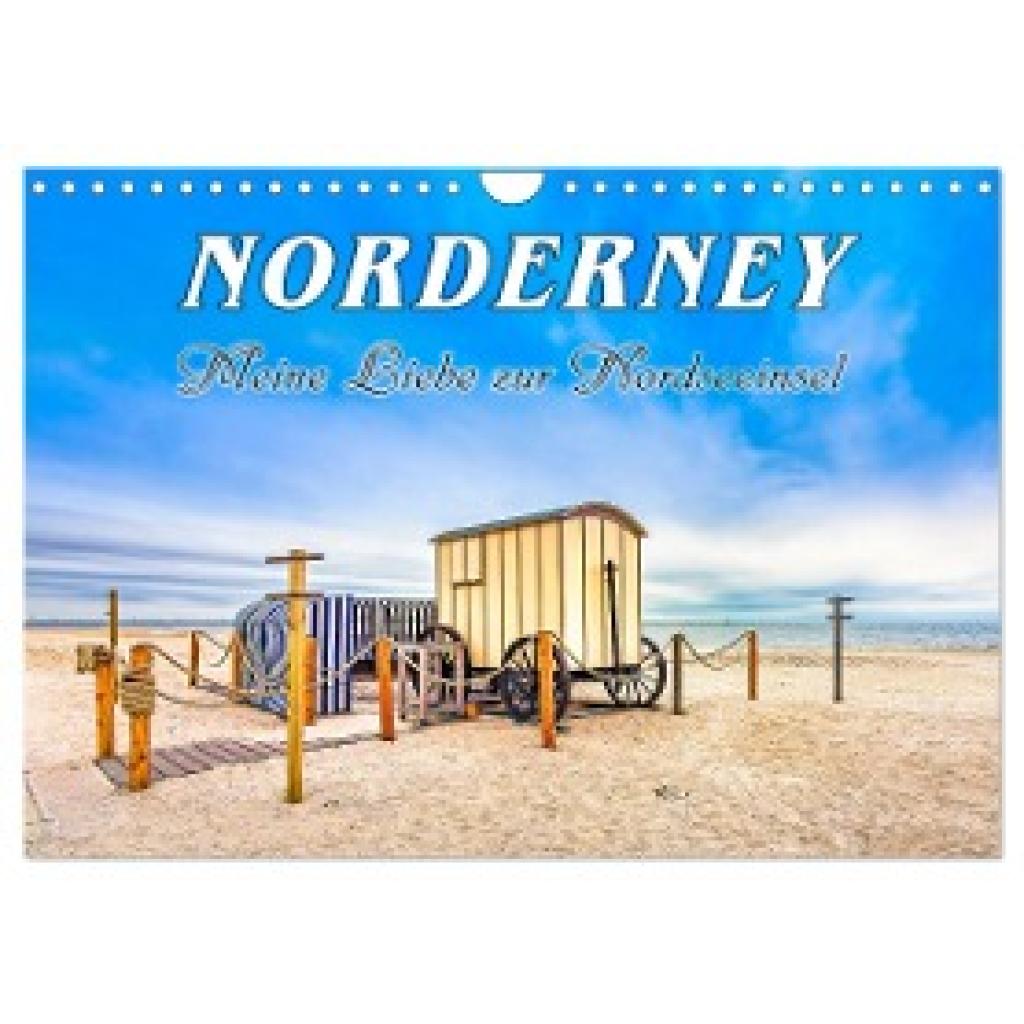 Dreegmeyer, Andrea: NORDERNEY - Meine Liebe zur Nordseeinsel (Wandkalender 2025 DIN A4 quer), CALVENDO Monatskalender