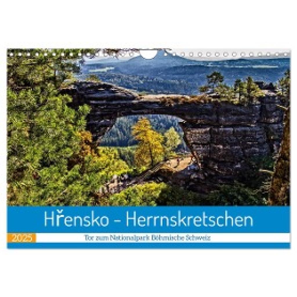 Felix, Holger: Hrensko - Herrnskretschen - Tor zum Nationalpark Böhmische Schweiz (Wandkalender 2025 DIN A4 quer), CALVE