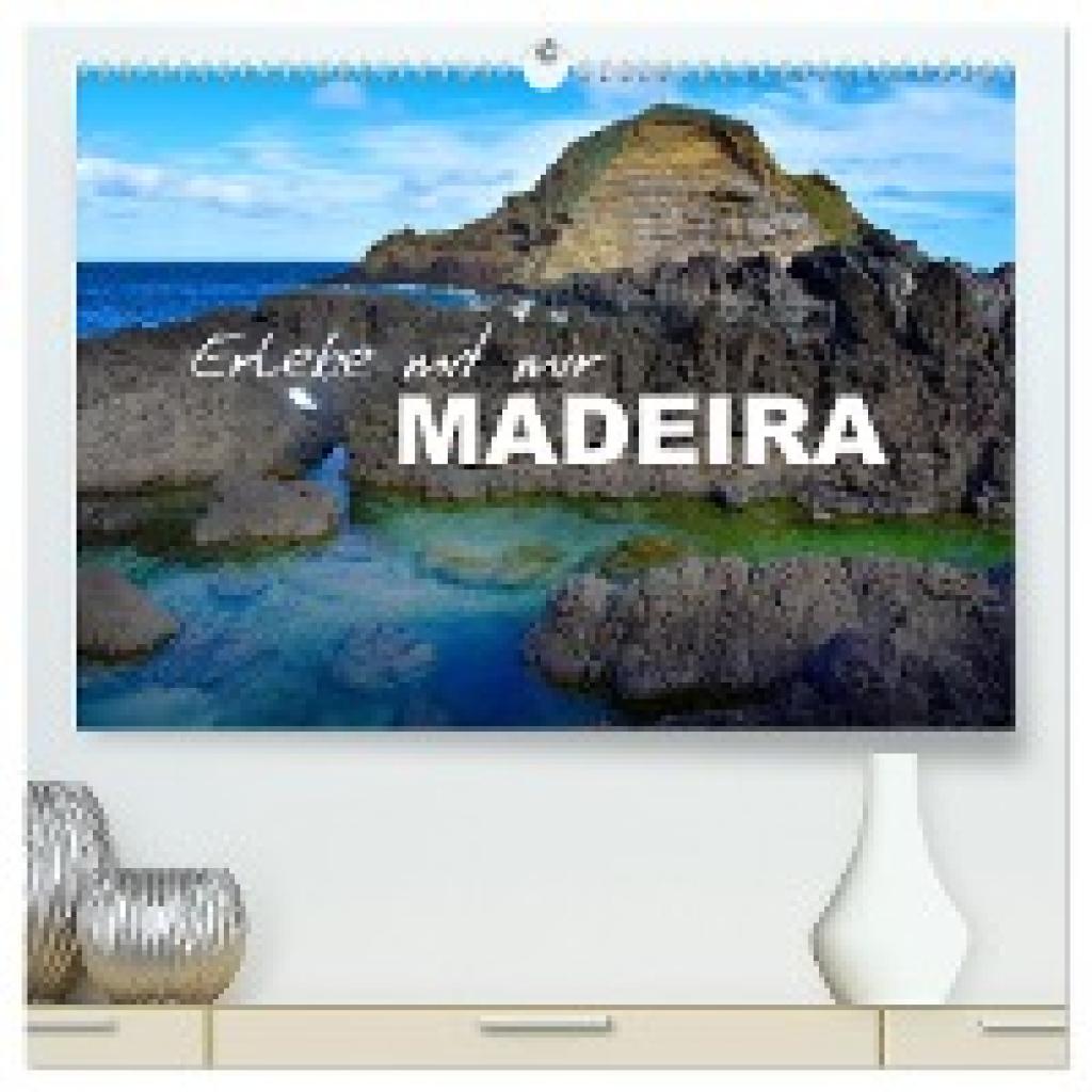 Büscher, Nadine: Erlebe mit mir Madeira (hochwertiger Premium Wandkalender 2025 DIN A2 quer), Kunstdruck in Hochglanz